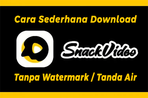 Cara Sederhana Download Video Snack Tanpa Watermark